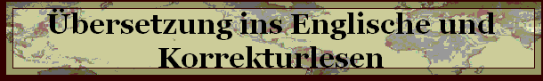 �bersetzung ins Englische und
Korrekturlesen